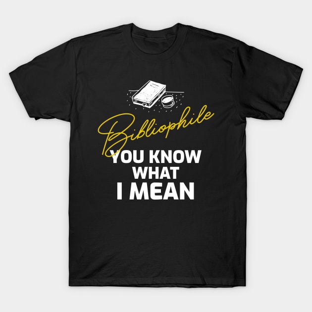 Bibliophile - You know what I mean T-Shirt by All About Nerds